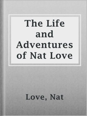 cover image of The Life and Adventures of Nat Love